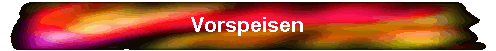 Vorspeisen